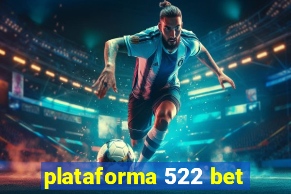 plataforma 522 bet